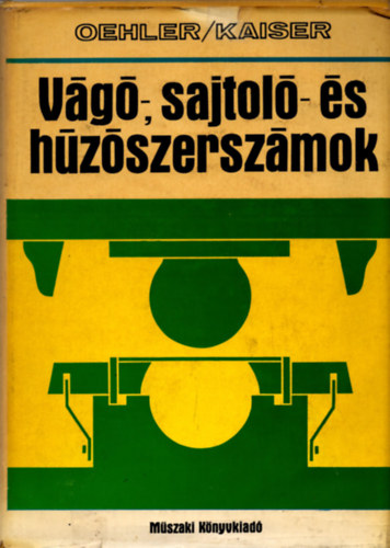 Oehler / Kaiser - Vágó-, sajtoló- és húzószerszámok