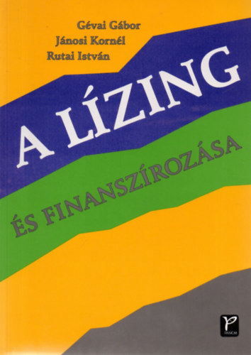 G�vai; J�nosi; Rutai - A l�zing �s finansz�roz�sa