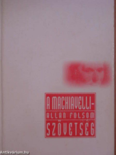 Allan Folsom - A Machiavelli-szvetsg