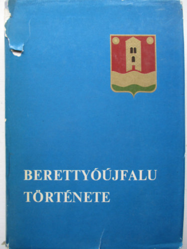 Varga Gyula (szerk.) - Beretty��jfalu t�rt�nete