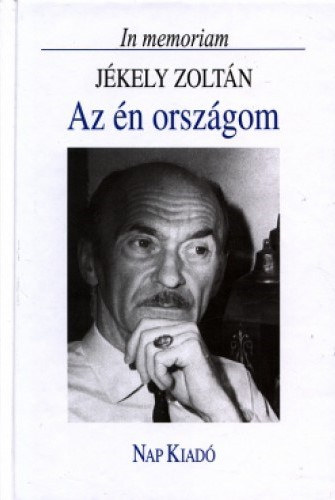 lLator Lszl (szerk.) - Az n orszgom - In memoriam Jkely Zoltn