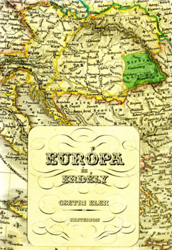 Csetri Elek - Eur�pa �s Erd�ly - Forr�sok �s tanulm�nyok