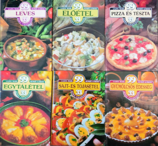 Lajos Mari, Hemz Kroly - (6db) 99 tel 33 sznes telfotval knyvcsomag: Leves / Eltel / Pizza s tszta / Egytltel / Sajt- s tojstel / Gymlcss dessg