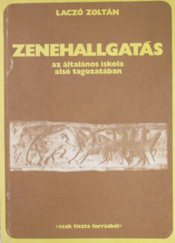 Laczó Zoltán - Zenehallgatás az általános iskola alsó tagozatában