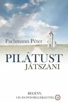 Pachmann Péter - Pilátust játszani