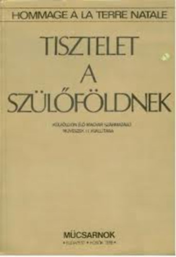 Tisztelet a sz�l�f�ldnek (K�lf�ld�n �l� magyar sz�rmaz�s� sz�rmaz�s� m�v�szek II. ki�ll�t�sa)