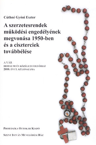 Cthn Gyni Eszter - A szerzetesrendek mkdsi engedlynek megvonsa 1950-ben s a ciszterciek tovbblse