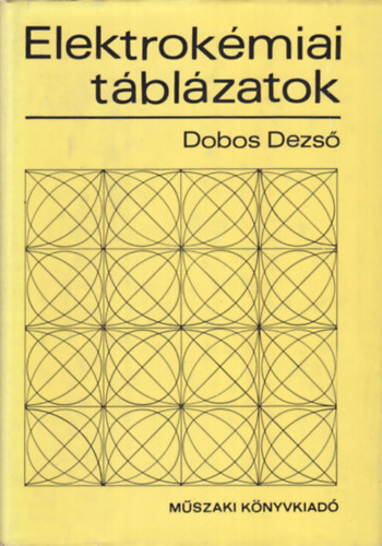 Dobos Dezs - Elektrokmiai tblzatok