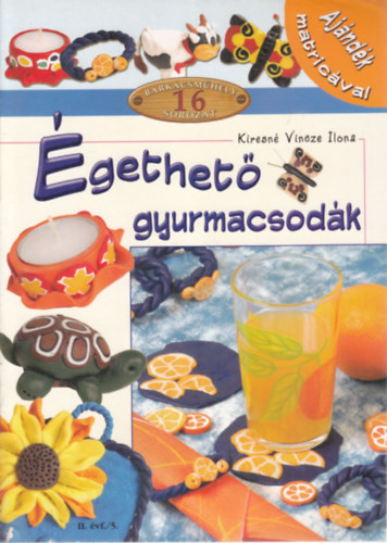 Kiresn Vincze Ilona - gethet gyurmacsodk (Barkcsmhely sorozat 16.) - matrickkal