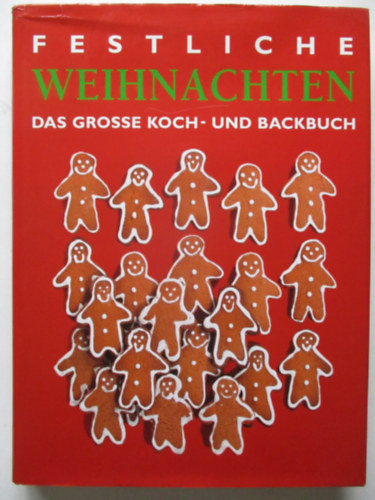 Festiliche Weihnachten-Das grosse koch-und backbuch