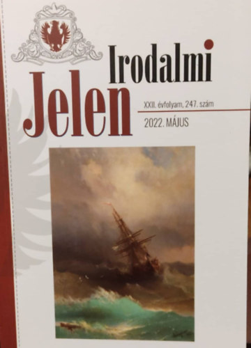 Ismeretlen Szerz� - Irodalmi Jelen - 2022 m�jus - XXII. �vfolyam, 247. sz�m