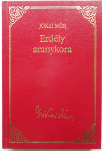 Jókai Mór - Erdély aranykora