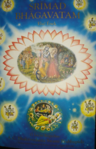 Bhaktivedanta - SRIMAD BHAGAVATAM I. /ELSŐ ÉNEK 'TEREMTÉS'/ + Úton önmagunk felé ( 2 db könyv )
