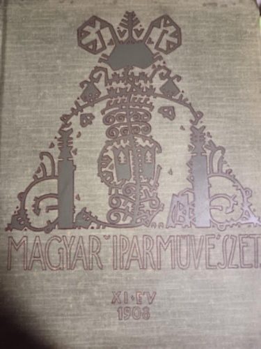 Fittler Kamill-Gyrgyi Klmn - Magyar iparmvszet XI. vfolyam 1908.