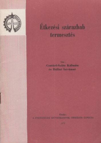 Csat�ri-Sz�ts K�lm�n, B�lint Istv�nn� - �tkez�si sz�razbab termeszt�s