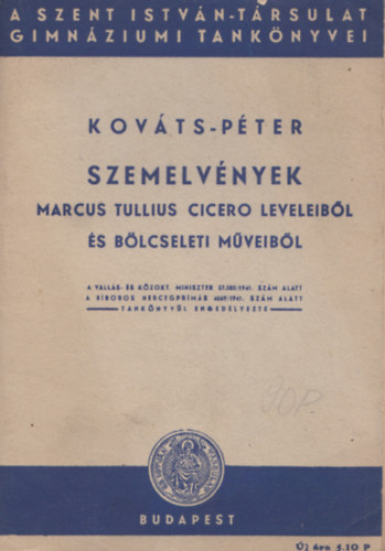 Kovts-Pter - Szemelvnyek Marcus Tullius Cicero leveleibl s blcseleti mveibl