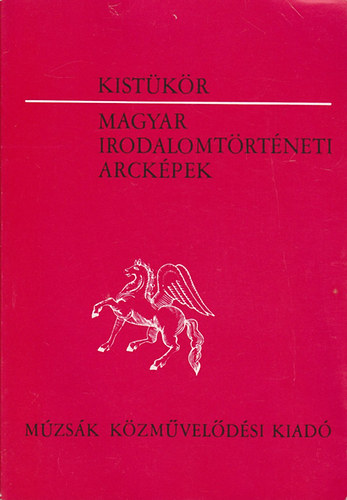 Pomogts Bla - Magyar irodalomtrtneti arckpek (Tz korszak szemlyisgei)