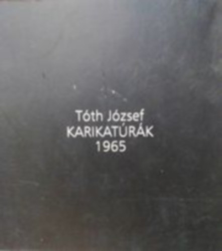 Tth Jzsef - Tth Jzsef - Karikatrk 1965