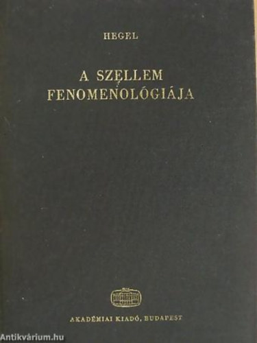 Friedrich Hegel - A szellem fenomenol�gi�ja