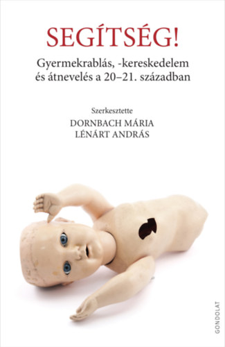 Dornbach Mria (szerk.), Lnrt Andrs (Szerk.) - Segtsg!