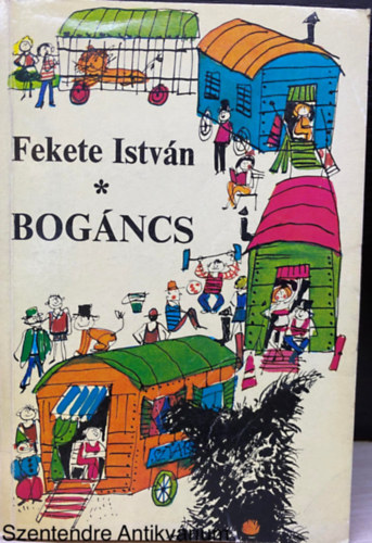 Fekete Istvn, Szerk.: Majtnyi Zoltn, Graf.: Zsoldos Vera - Bogncs (Mra; Sajt kppel)
