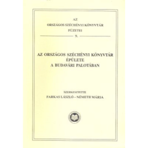 Farkas László; Németh Mária - Az Országos Széchényi Könyvtár épülete a Budavári Palotában