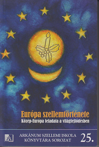 Eurpa szellemtrtnete - Kzp-Eurpa feladata a vilgfejldsben