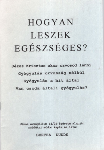 Bertha Dudde, Andronic Judit - Hogyan leszek egszsges?