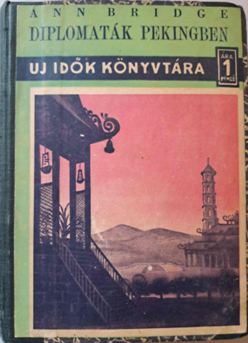 Ann Bridge - Diplomat�k Pekingben