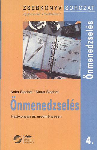 Bischof, Anita; Bischof, Klaus - Önmenedzselés - hatékonyan és eredményesen