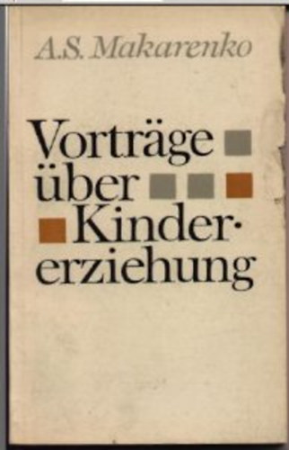 A.S. Makarenko - Vorträge über Kindererziehung