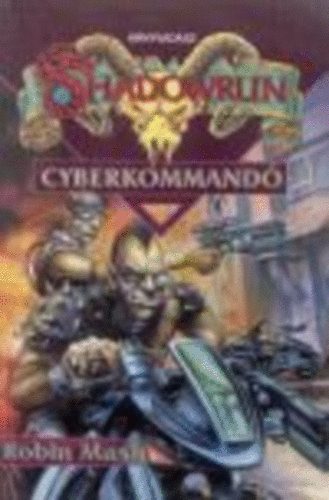 Robin Mash - Cyberkommand� (Shadowrun)