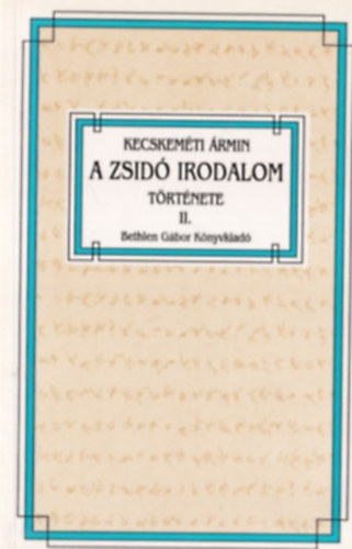 Kecskeméti Ármin - A zsidó irodalom története II.