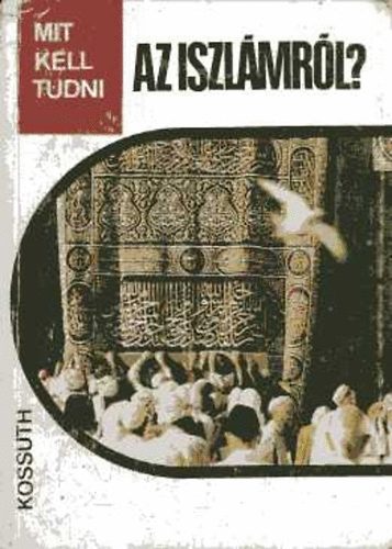 Rostov�nyi Zsolt - Mit kell tudni az iszl�mr�l