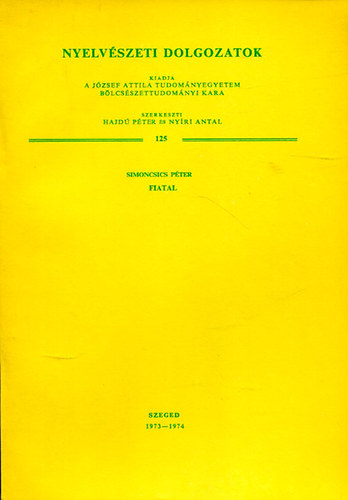 Dr. Simoncsics Pter - Nyelvszeti Dolgozatok 125 - Fiatal