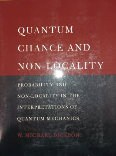 W. Michael Dickson - Quantum chance and non-locality