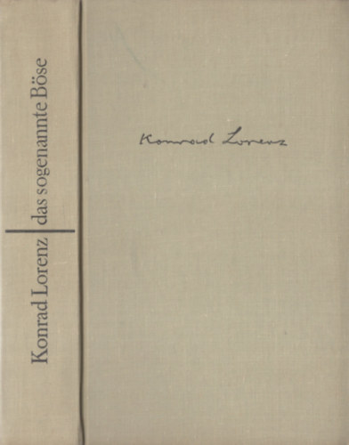 Konrad Lorenz - Das sogenannte Bse - Zur Naturgeschichte der Aggression