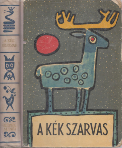 Ortutay Gyula (szerk.) - A kk szarvas - Perzsa, arab, trk, hber mesk