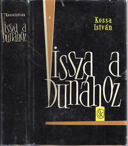 Kossa Istvn - Vissza a Dunhoz