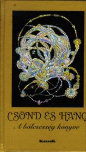 Cs�nd �s hang - A b�lcsess�g k�nyve