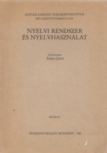Balázs János - Nyelvi rendszer és nyelvhasználat