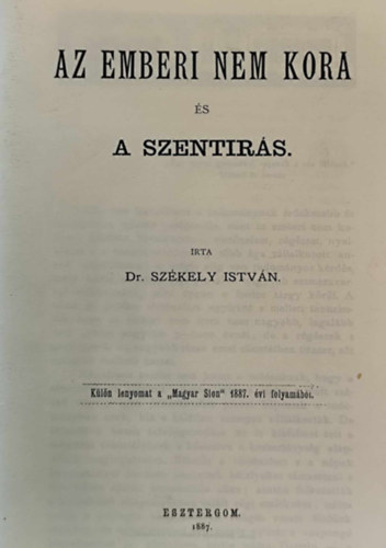 Dr. Székely István - Az emberi nem kora és a Szentírás