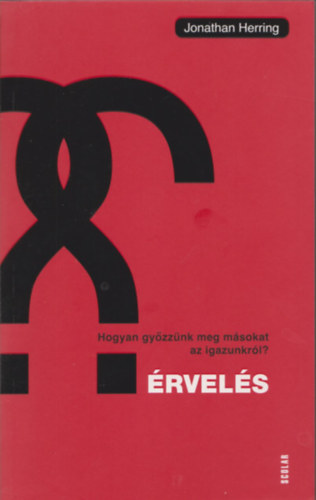 Jonathan Herring - rvels - Hogyan gyzznk meg msokat az igazunkrl?