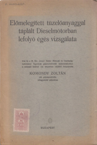 Dr. Komondy Zolt�n - El�meleg�tett t�zel�anyaggal t�pl�lt Dieselm�torban lefoly� �g�s vizsg�lata