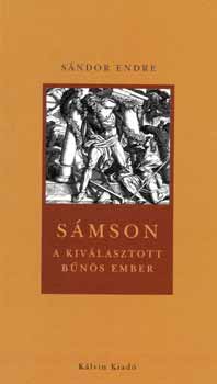 S�ndor Endre - S�mson: A kiv�lasztott b�n�s ember