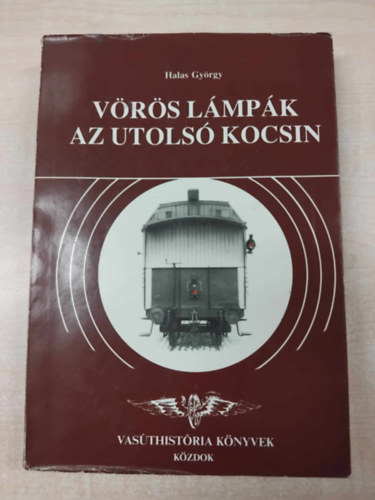 Halas György - Vörös lámpák az utolsó kocsin