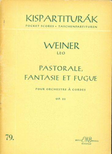 Le� Weiner - Pastorale, fantasie et fugue Op. 23