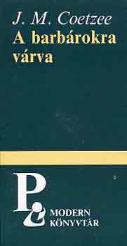J. M. Coetzee - A barbrokra vrva