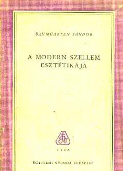 Baumgarten Sándor - A modern szellem esztétikája