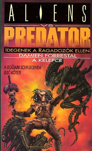 Damien Forrestal - Aliens vs. Predator: Idegenek a ragadozók ellen (A kelepce)